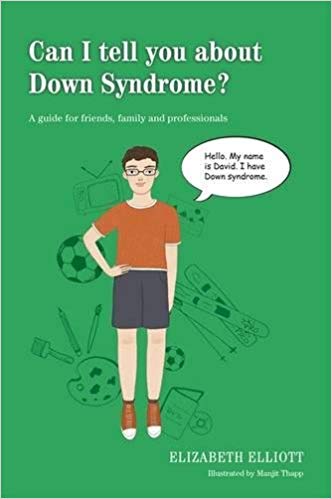 Can I Tell You About Down Syndrome A Guide For Friends